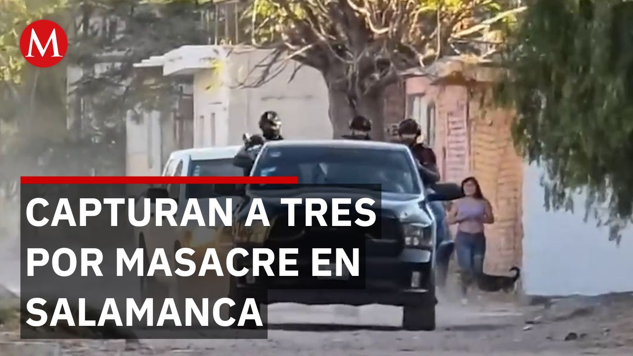 Capturan a tres implicados en masacre de Salamanca, Guanajuato
