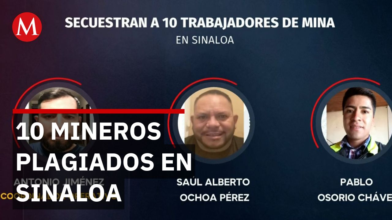 Secuestran a 10 mineros en violento ataque de comando armado en La Concordia, Sinaloa