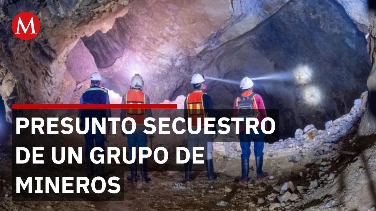 En Sinaloa, reportan presunto secuestro de un grupo de mineros