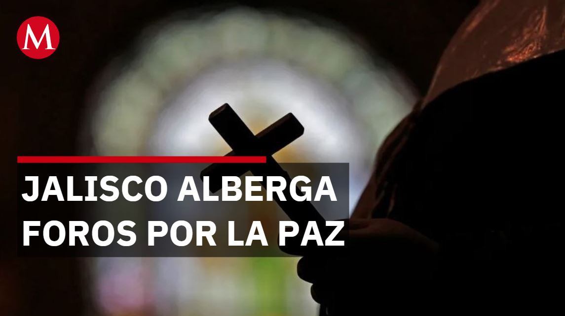 Jalisco alberga foros por la paz convocados por el clero