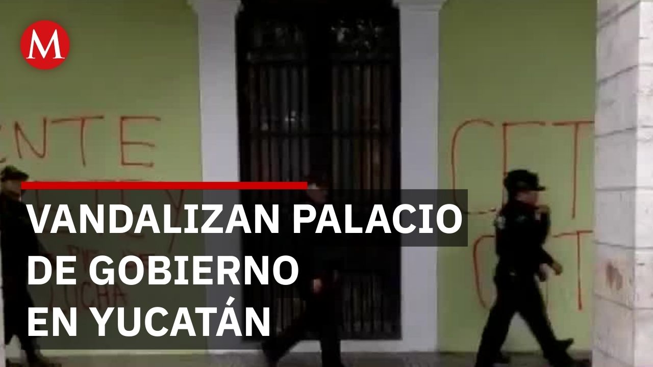 Maestros de la CNTE bloquean el centro y vandalizan Palacio de Gobierno en Mérida, Yucatán