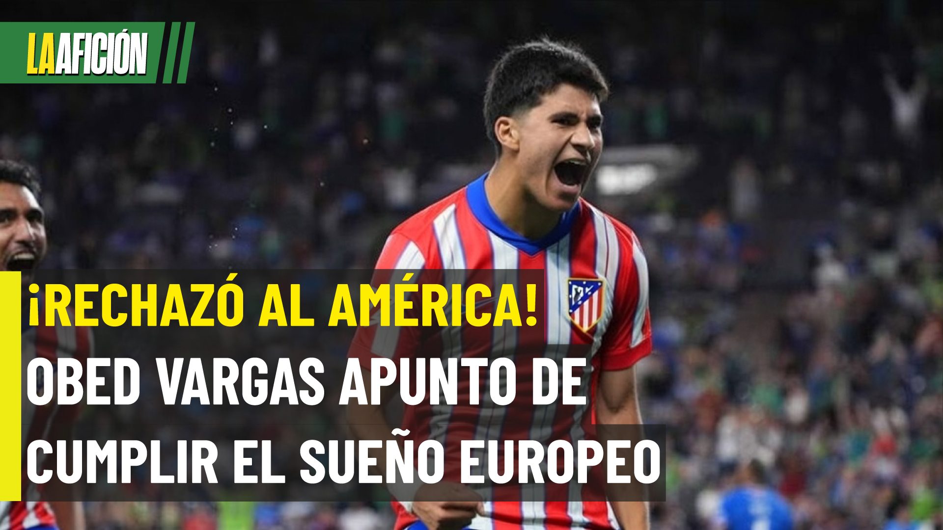 Obed Vargas rechazó al América y está muy cerca de jugar en España