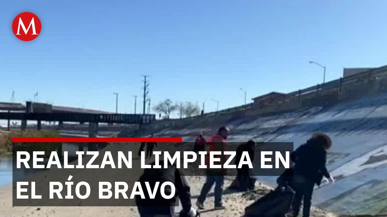 Ambientalistas limpian 4 kilómetros del Río Bravo en Ciudad Juárez