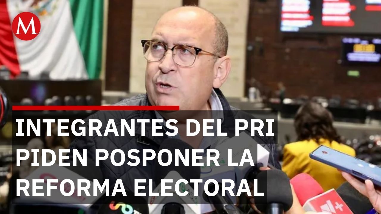 PRI pide al gobierno de Sheinbaum posponer o suspender reforma electoral