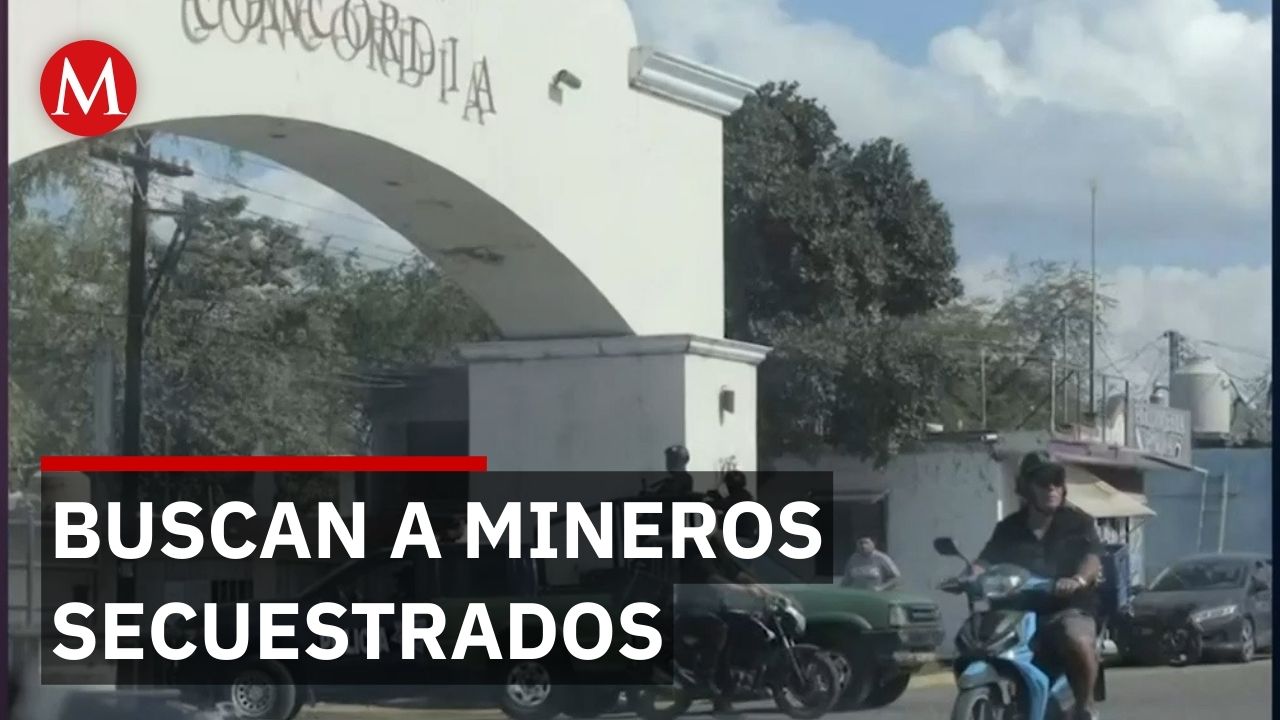 Autoridades continúan búsqueda de mineros secuestrados en La Concordia, Sinaloa
