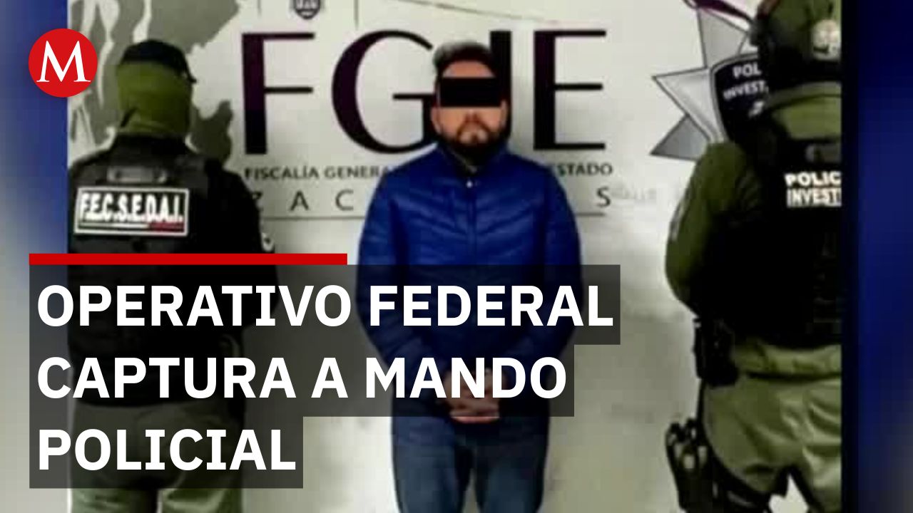 Capturan a mando policial en operativo federal por presuntos vínculos con el crimen en Zacatecas