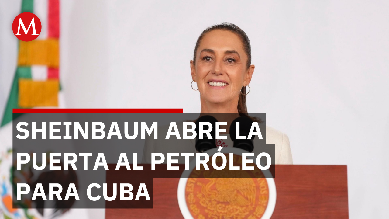 Sheinbaum afirma que busca reanudar envío de petróleo a Cuba