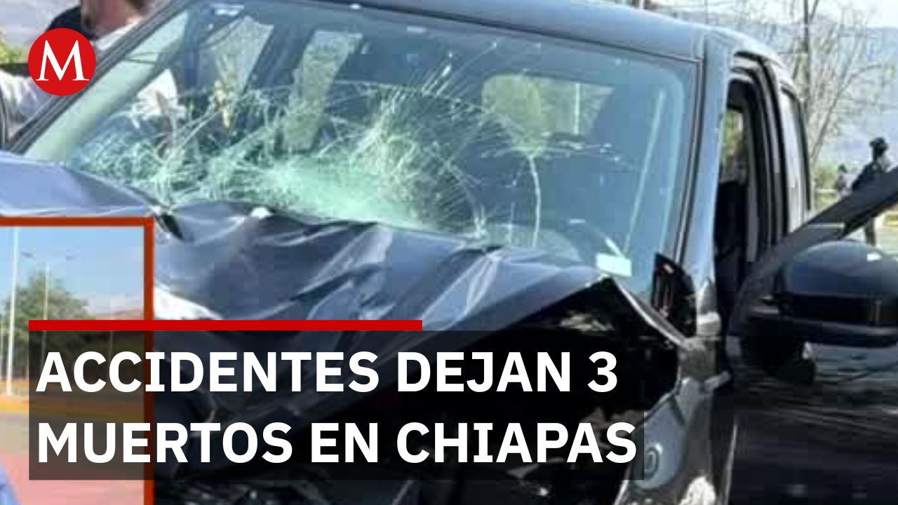 Tragedia en Chiapas: tres muertos en fatales accidentes viales