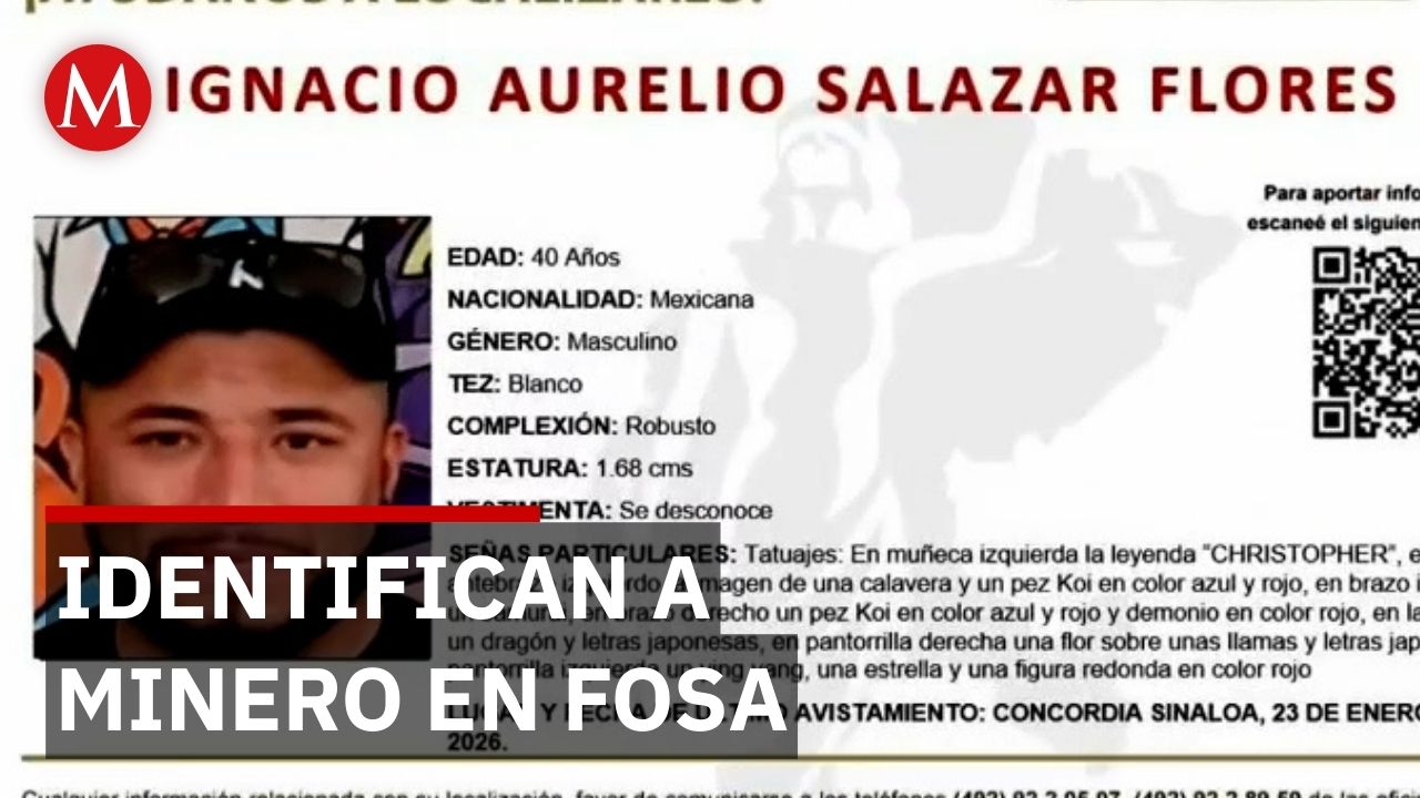 Identifican a minero encontrado en fosa clandestina en Concordia Sinaloa