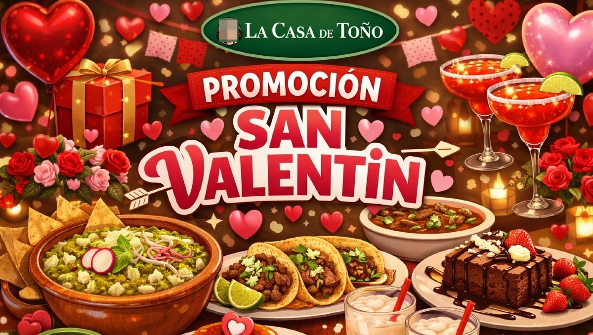 Ahorra. Come con tu pareja por MENOS de 220 pesos en La Casa de Toño | Promoción especial por San Valentín