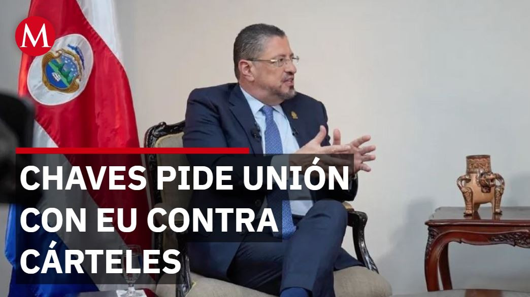 Costa Rica, abierta a colaborar con EU contra cárteles: Chaves; los considera como Al Qaeda e ISIS