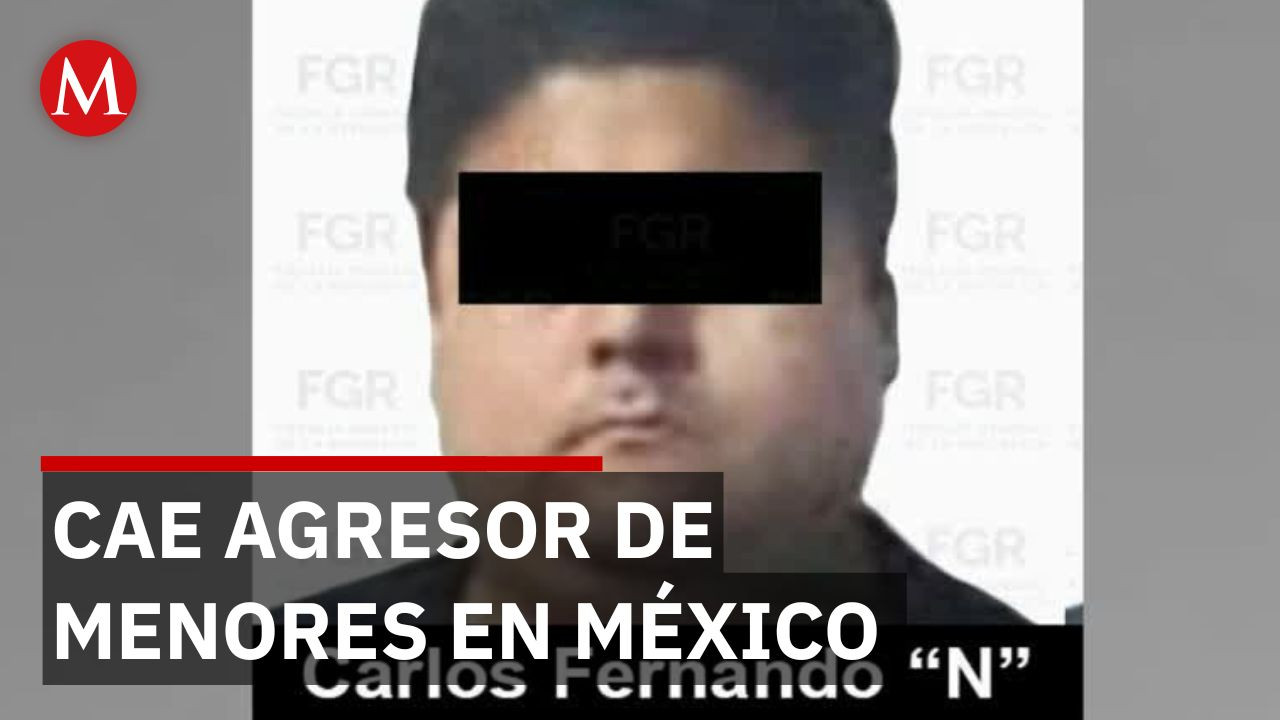 FGR captura a Carlos Fernando 'N' por difundir material de abuso infantil