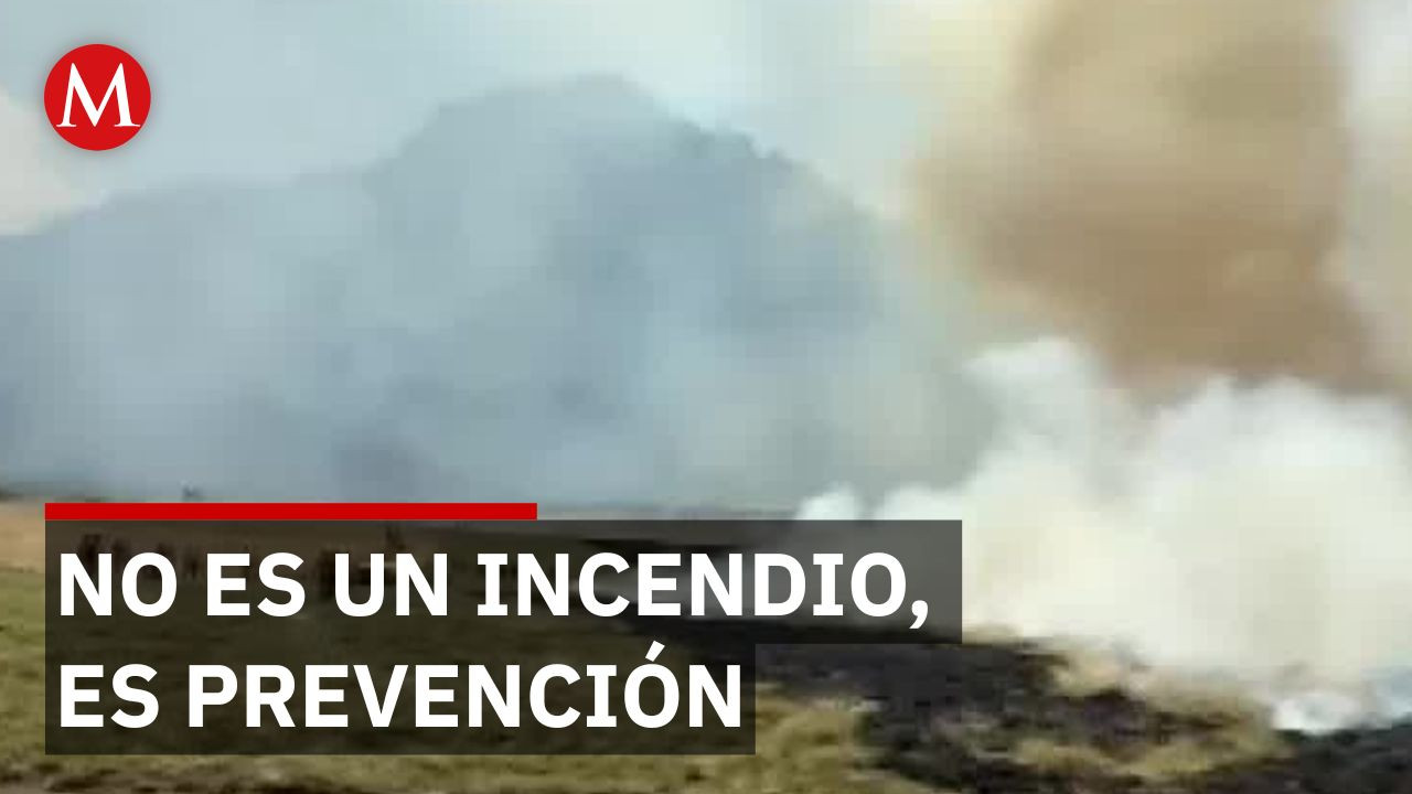 Autoridades del Estado de México inician quemas para prevenir incendios forestales