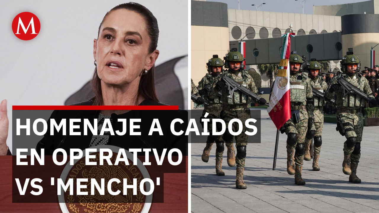Sheinbaum rendirá homenaje a 25 guardias caídos contra 'El Mencho'
