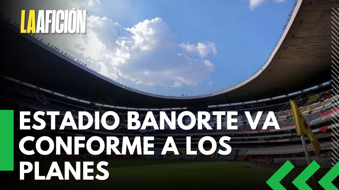 El Estadio Banorte va conforme a los planes: Iñigo Riestra