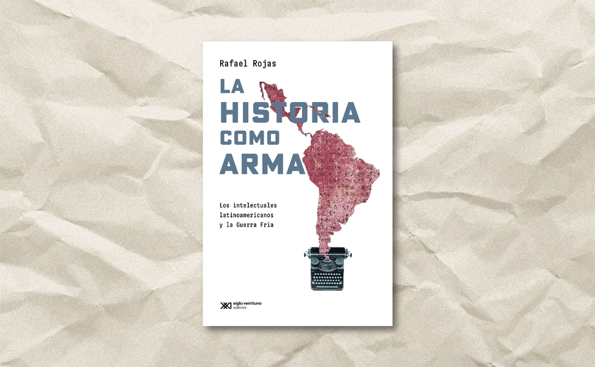 Portada de ‘La historia como arma’, de Rafael Rojas. (Siglo XXI)