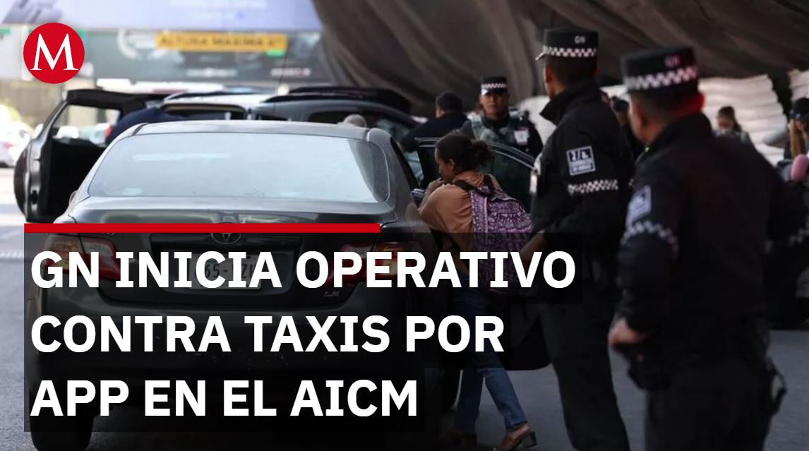 GN inició operaciones para inhibir a taxistas por aplicación en el AICM