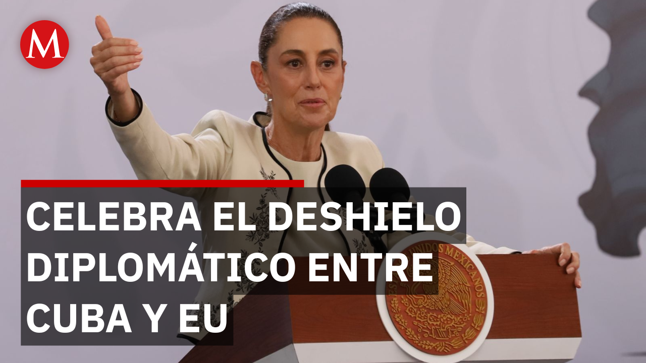 Sheinbaum celebra histórico acercamiento entre Cuba y EU