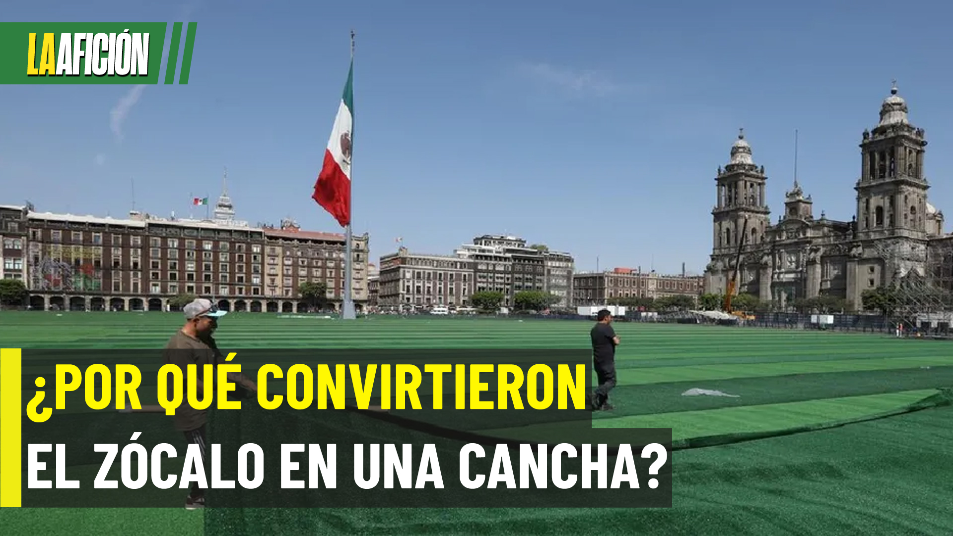 El Zócalo de CdMx se transforma en una mega cancha de futbol