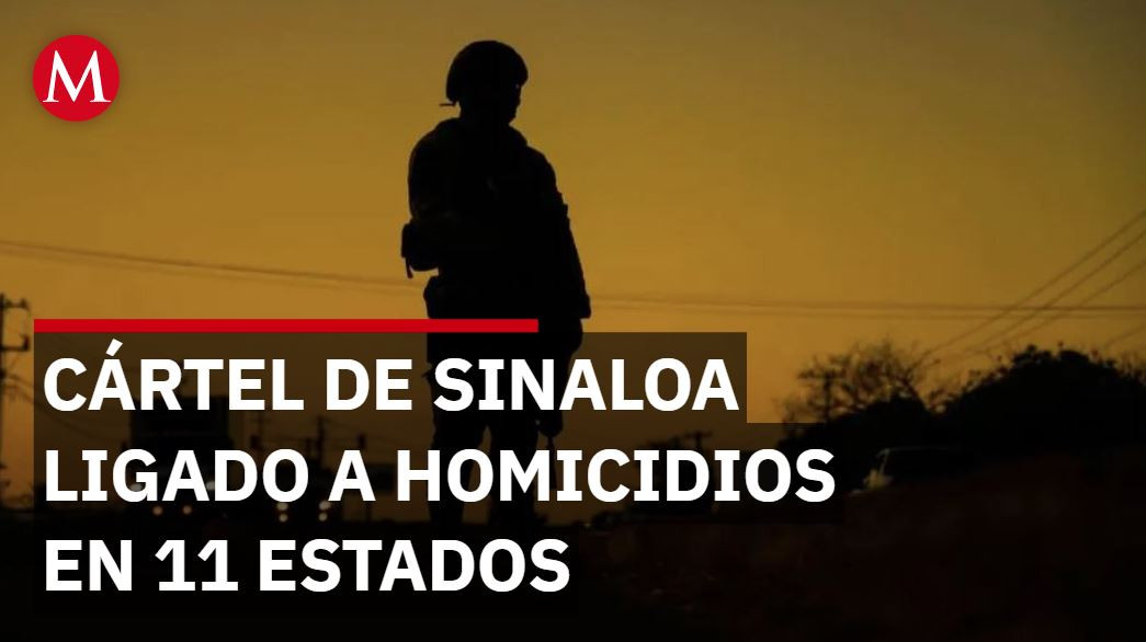 Cártel de Sinaloa fue el grupo criminal con más asesinatos por eventos violentos en 2025