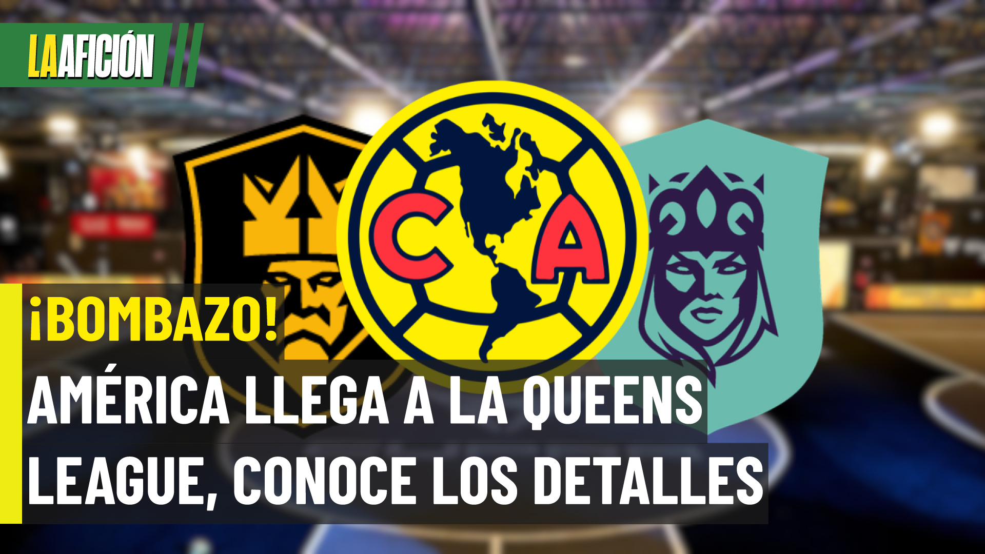 Club América será el décimo equipo de la Queens League