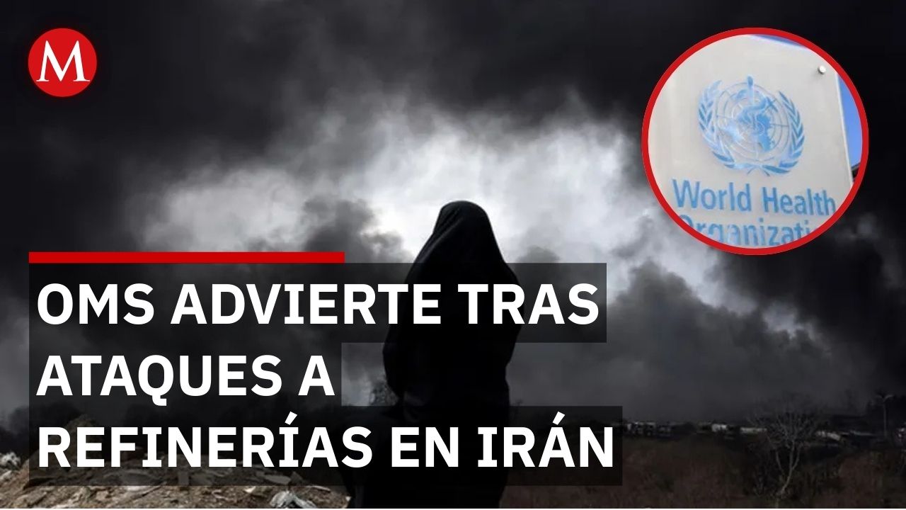 OMS advierte aire tóxico tras bombardeos a refinerías en Irán