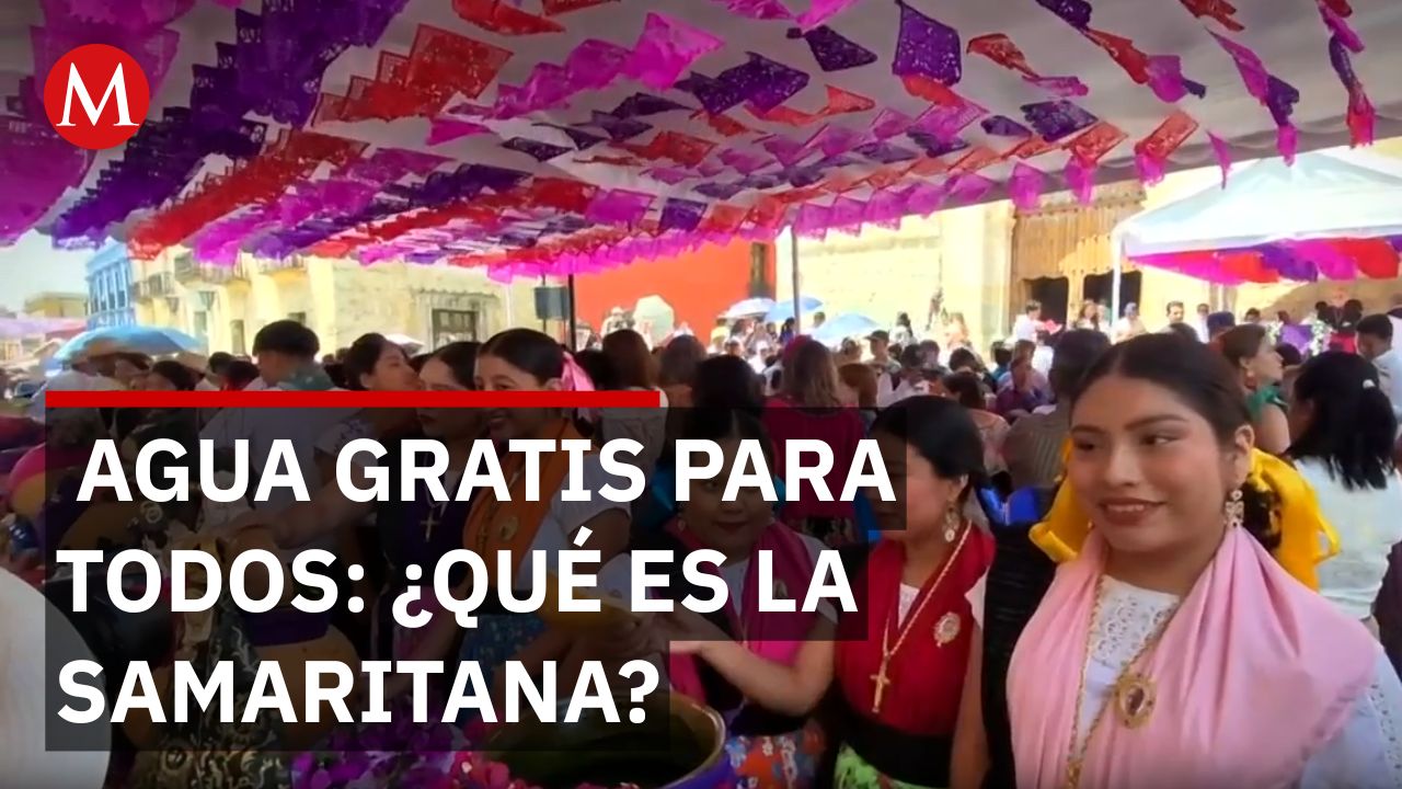 ¿Por qué regalan agua en Oaxaca? Todo sobre el Día de la Samaritana