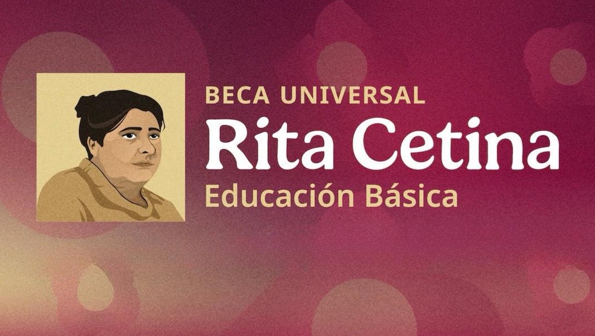 Anuncio de la Beca Rita Cetina y otras Becas Benito Juárez | ESPECIAL