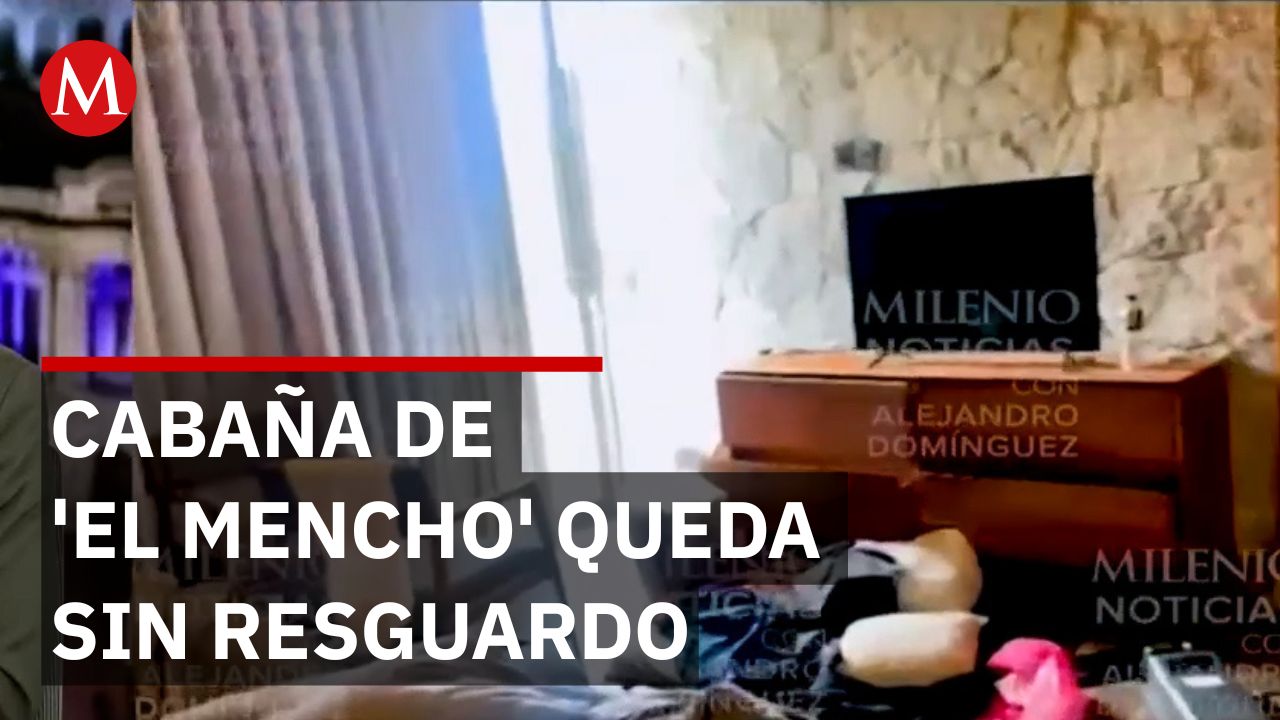 Cabaña de 'El Mencho' quedó sin resguardo tras operativo en Tapalpa