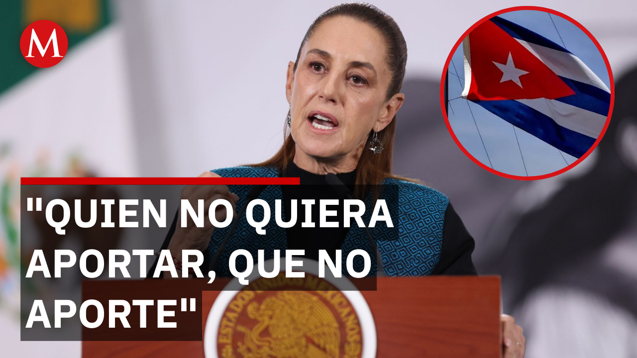 La tajante respuesta de Sheinbaum a las críticas por donativos a Cuba