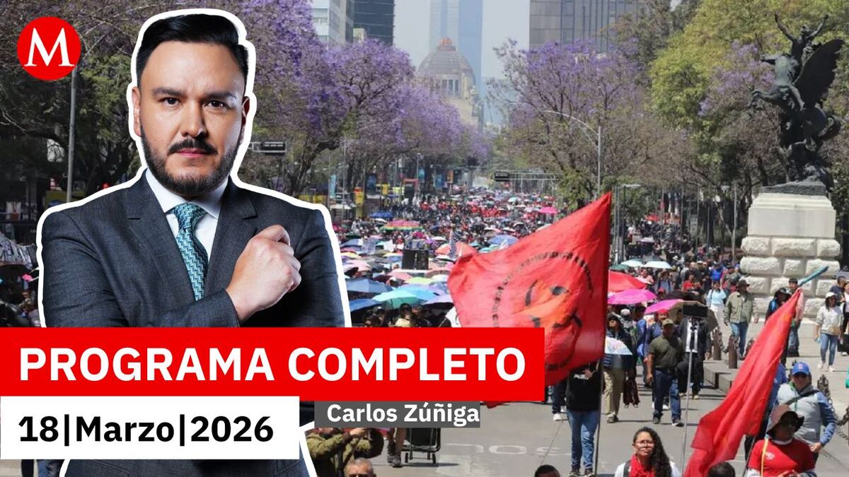 La CNTE paraliza la CDMX y cuatro estados de la república | Carlos Zúñiga, 18 de marzo de 2026