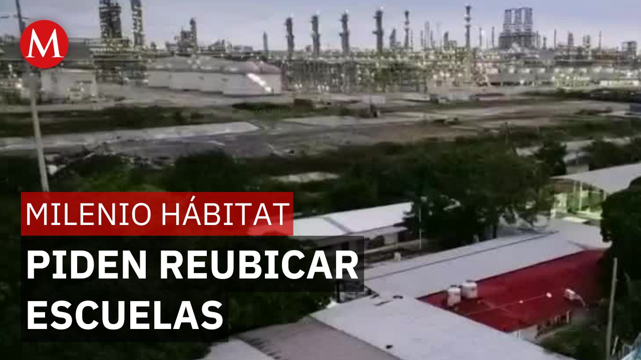 Familias piden reubicar escuelas que colindan con la refinería Olmeca | Milenio Hábitat