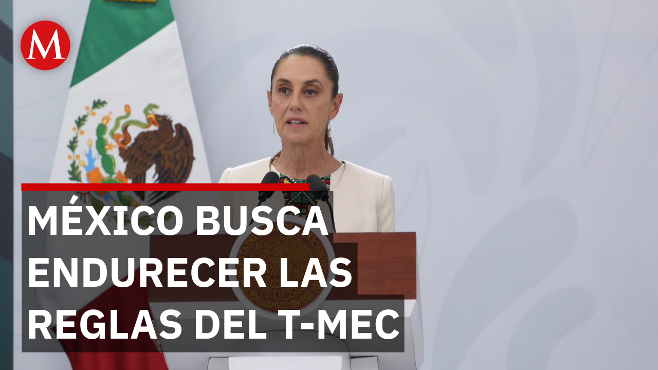 Sheinbaum apuesta por fortalecer las reglas de origen en el T-MEC
