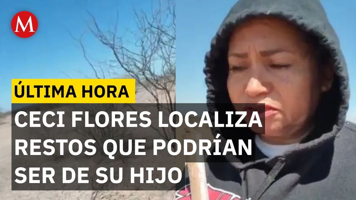 Ceci Flores reporta el posible hallazgo de los restos de su hijo en Hermosillo