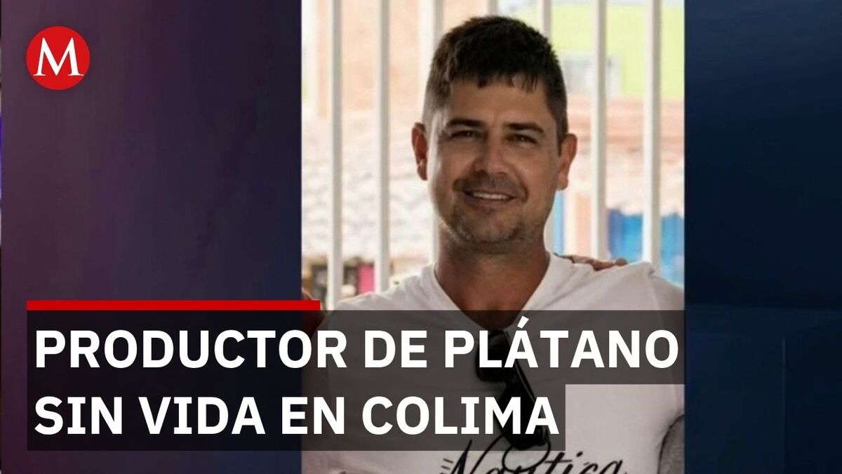 Encuentran muerto a productor de plátano secuestrado en Colima