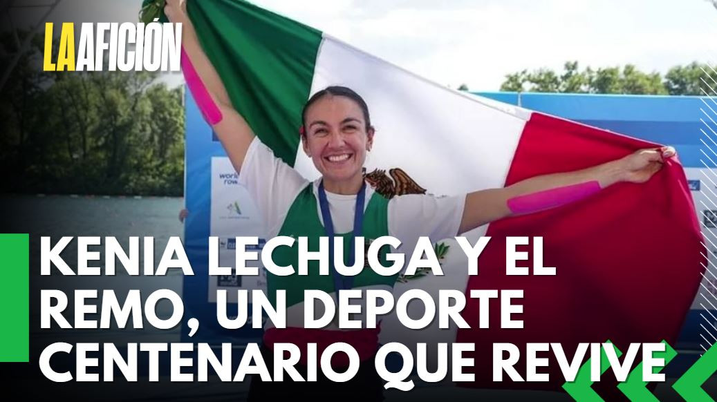 Kenia Lechuga y el remo | La otra visión del deporte