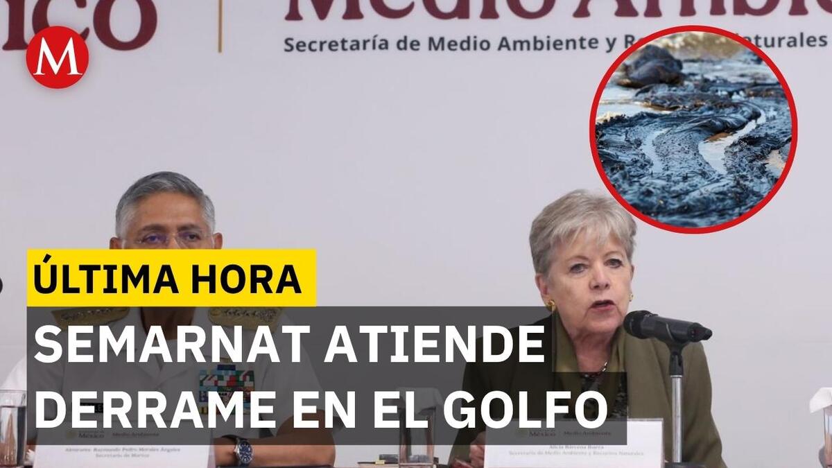 Semarnat atiende en conferencia derrame en el Golfo de México