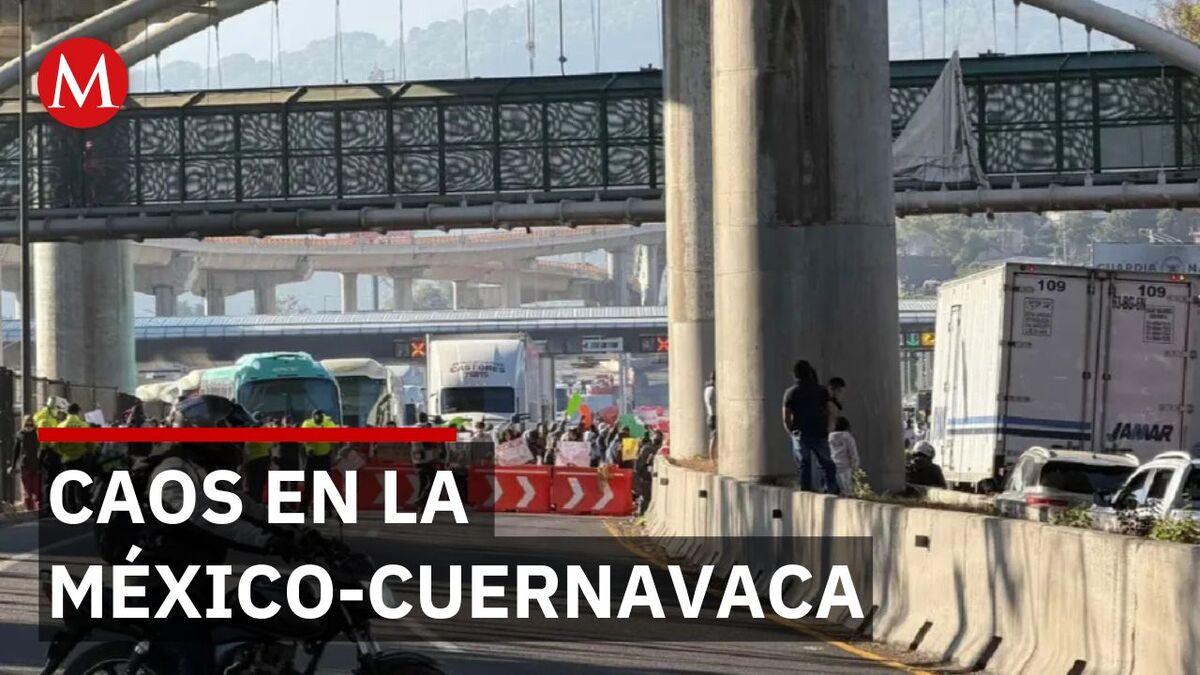 Bloqueo en la autopista México-Cuernavaca hoy 27 de marzo; esto sabemos