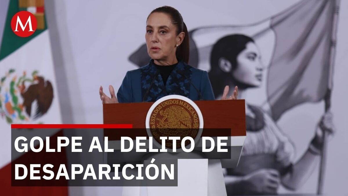 Sheinbaum reporta 285 detenidos por desaparición