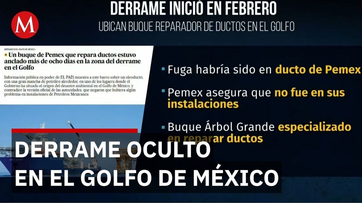 Derrame de petróleo en Golfo de México no fue reportado por Pemex según imágenes