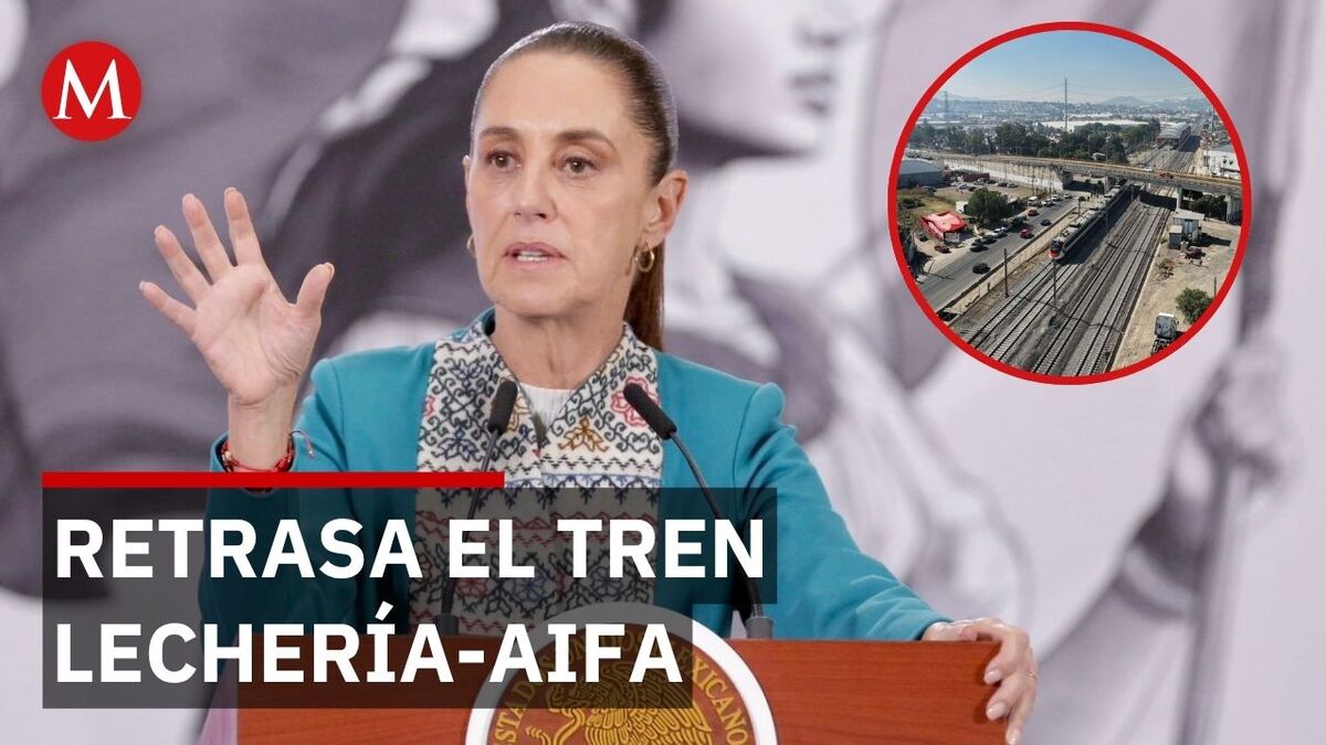 Sheinbaum confirma nuevos tiempos para la inauguración del Tren Lechería-AIFA