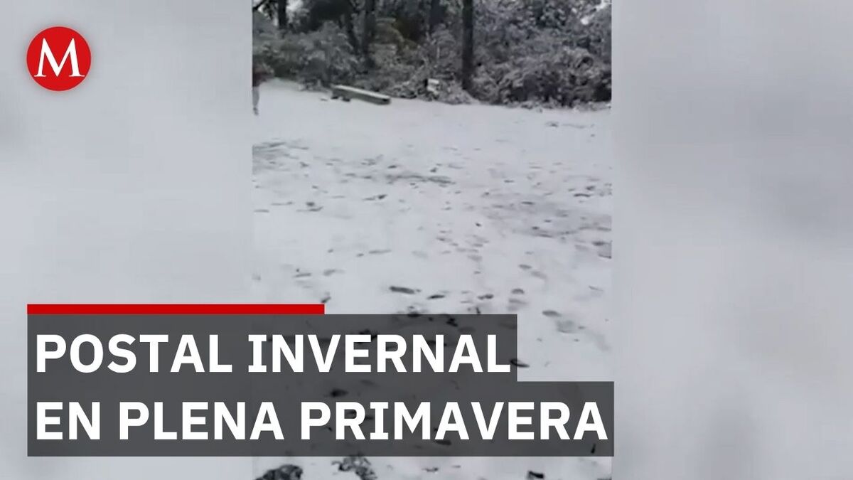 Nevado de Toluca y Ajusco registran nevada en primavera en México