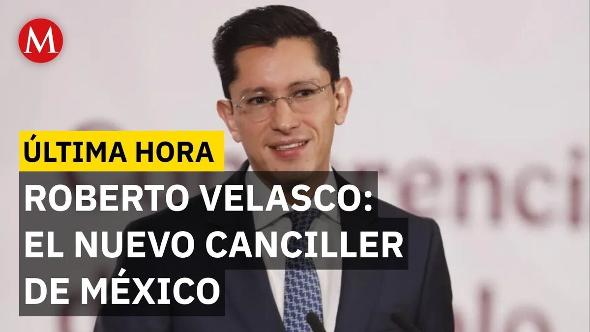 Roberto Velasco, nuevo Secretario de Relaciones Exteriores