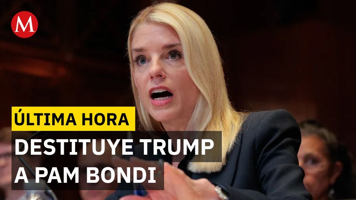 Trump remueve a Pam Bondi de la fiscalía general de EU