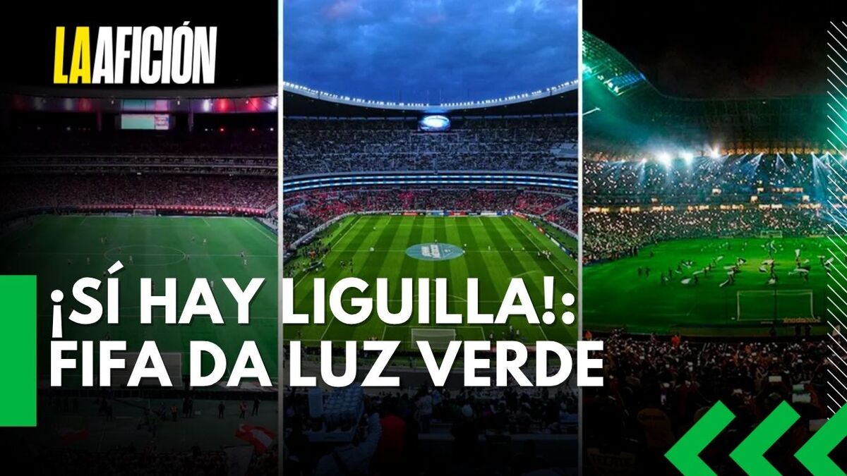 FIFA autoriza a la Liga MX usar estadios mundialistas para la Liguilla del Clausura 2026