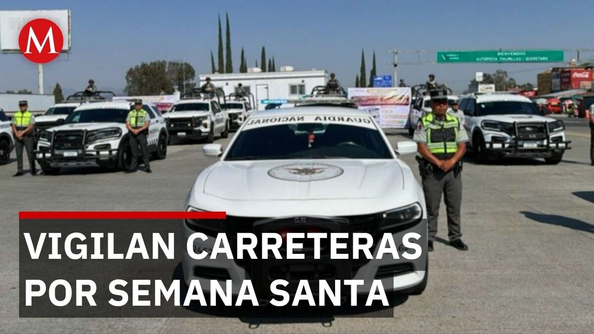 Guardia Nacional vigila la México-Querétaro por 'Operativo Semana Santa 2026'