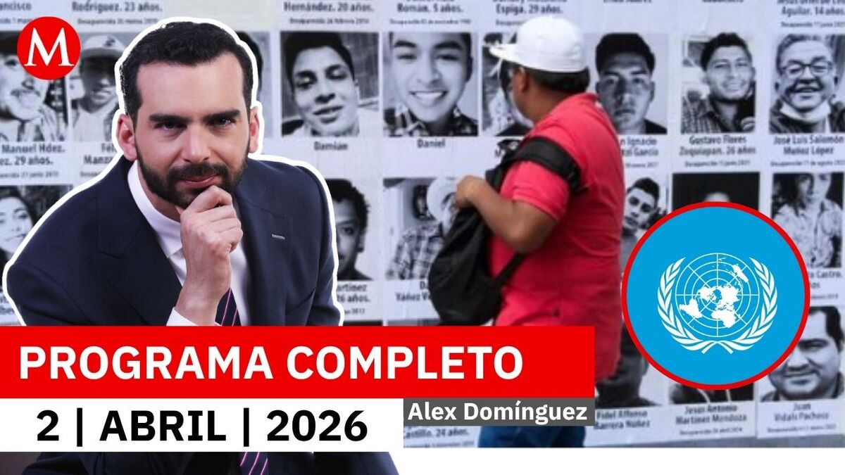 México rechaza  informe de la ONU; lo llama "tendencioso" | Alejandro Domínguez, 2 de abril de 2026