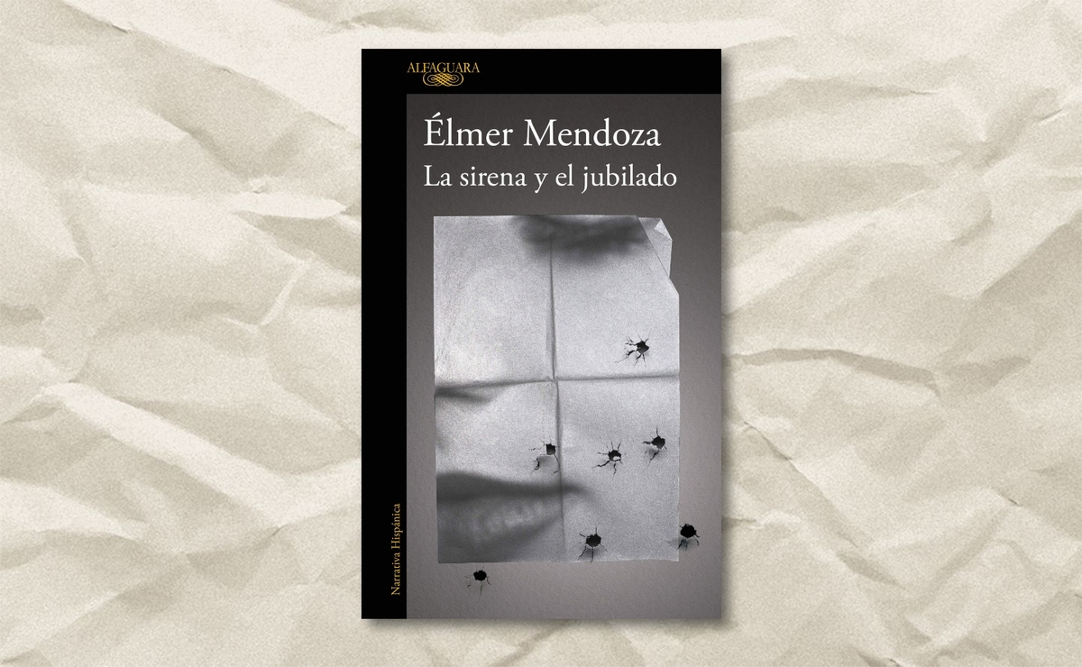 Portada de ‘La sirena y el jubilado’, de Élmer Mendoza. (Alfaguara)