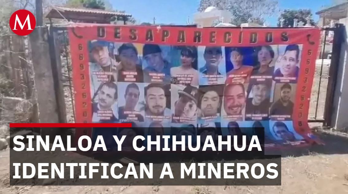 Sinaloa y Chihuahua identifican mineros en Concordia