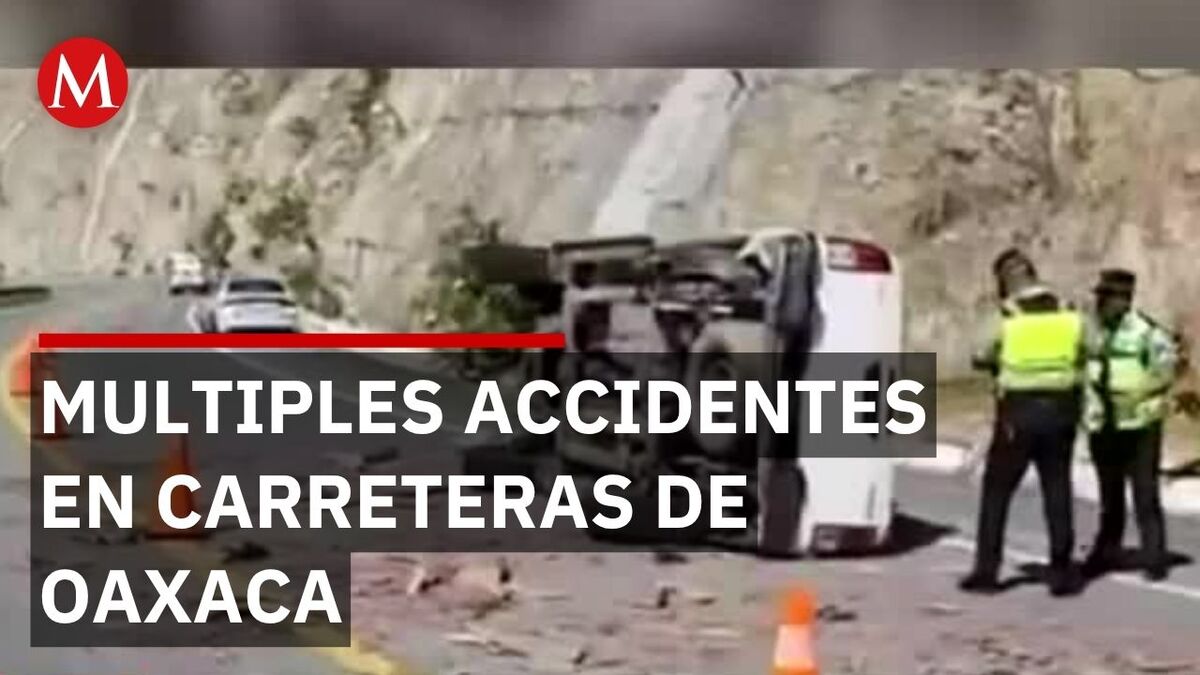 Accidentes en carreteras de Oaxaca dejan muertos y heridos